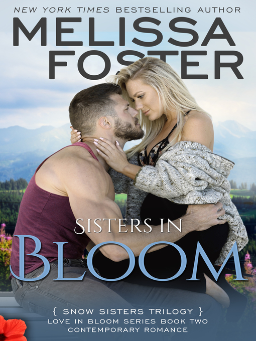 Title details for Sisters in Bloom (Snow Sisters, Book Two by Melissa Foster - Available